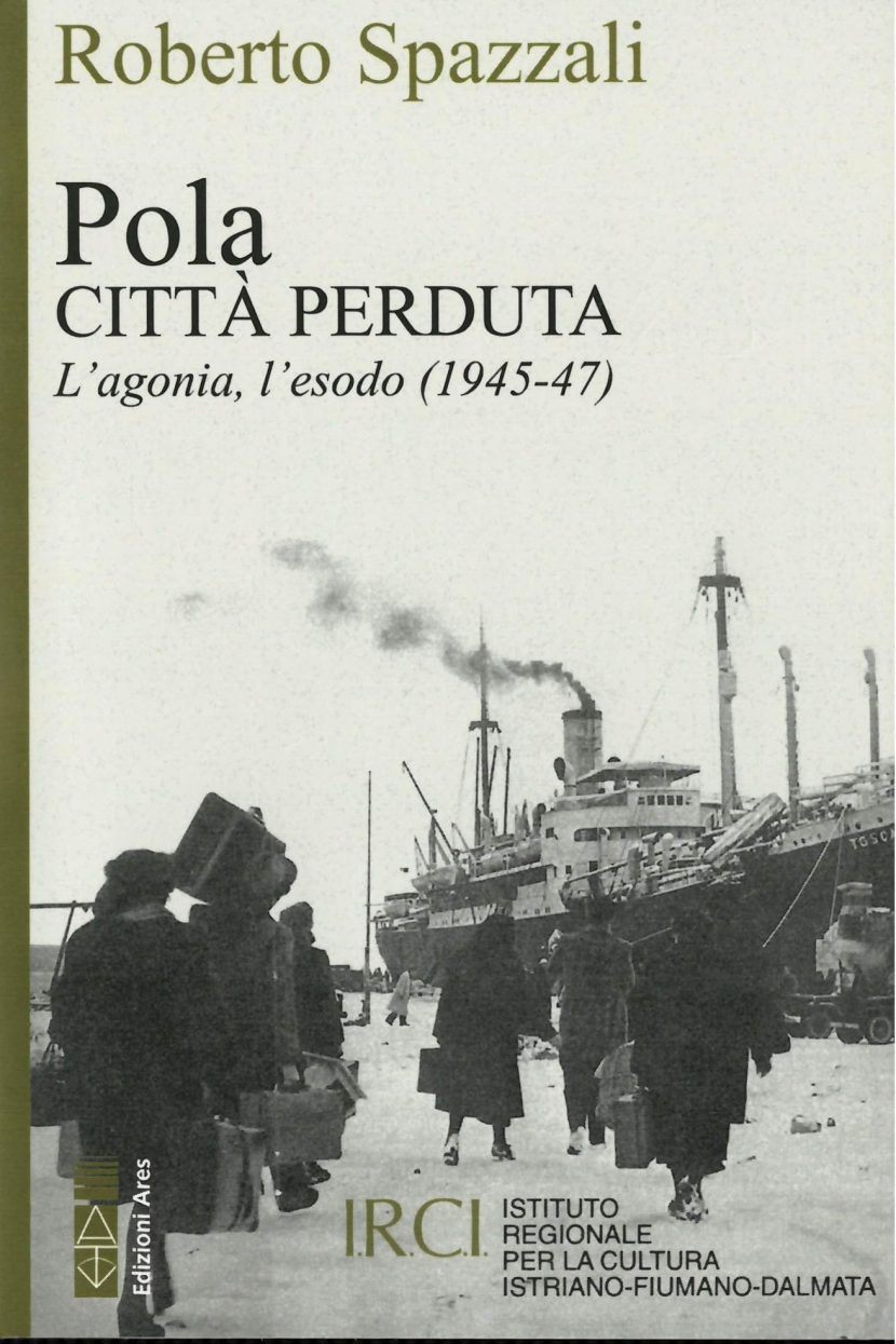 Pola. L’agonia e l’esodo di una città perduta