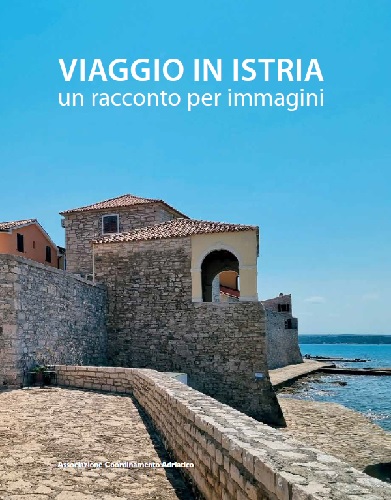 Viaggio in Istria. Un racconto per immagini