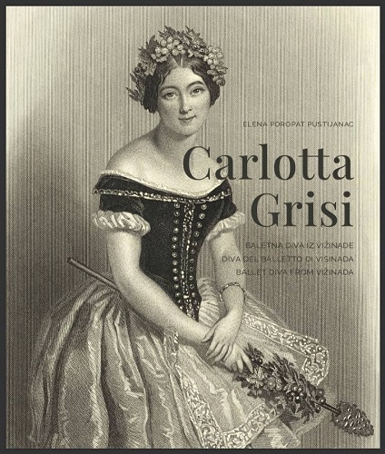 Una biografia per valorizzare Carlotta Grisi, etoile istriana